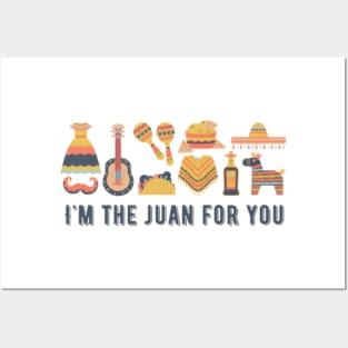 I'm The Juan For You - Cinco De Mayo TShirt (Exclusive 2022 Model TShirt) Posters and Art